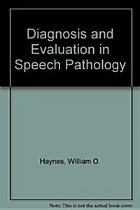 Diagnosis and Evaluation in Speech Pathology (Hardcover, 4th)