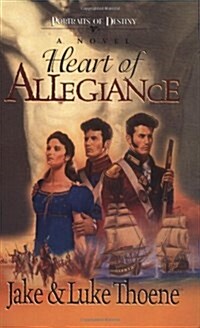 Heart of Allegiance: A Novel (Portraits of Destiny) (Paperback)