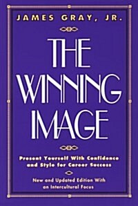 The Winning Image: Present Yourself with Confidence and Style for Career Success (Paperback, Upd Sub)