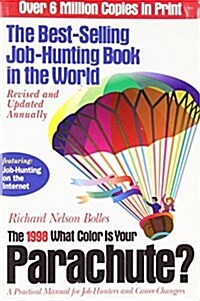 The 1998 What Color Is Your Parachute : A Practical Manual for Job-Hunters and Career Changers (Paper) (Paperback)