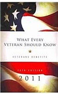 What Every Veteran Should Know 2011: Veterans Benefits (Paperback, 75)