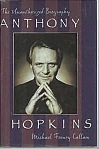 Anthony Hopkins: The Unauthorized Biography (Hardcover, Reprint)