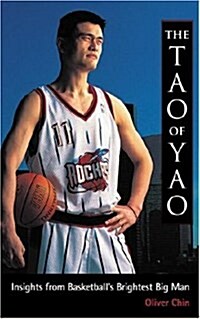 The Tao of Yao: Insights from Basketballs Brightest Big Man (Paperback)