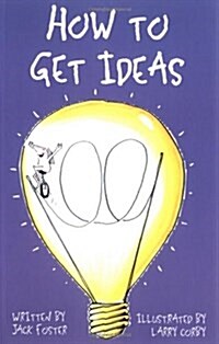 How to Get Ideas (Paperback, 1)