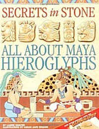 Secrets in Stone : All About Maya Hieroglyphics (Hardcover)