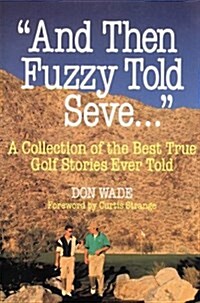 And Then Fuzzy Told Seve . . . (Paperback, Reprint)