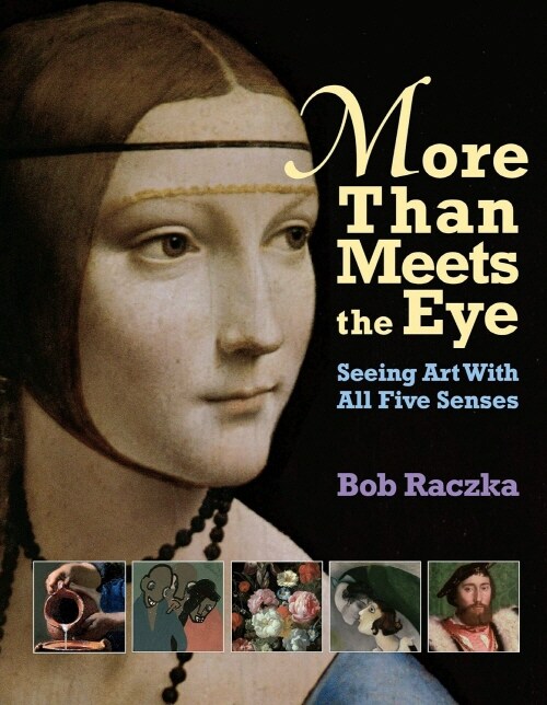 More Than Meets the Eye: Seeing Art with All Five Senses (Paperback)