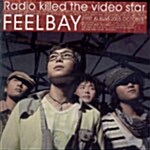 Feelbay (필베이) - Radio Killed The Video Star [재발매]