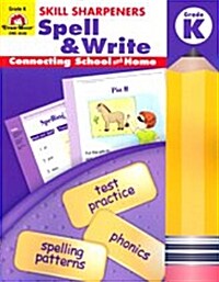 Skill Sharpeners: Spell & Write, Kindergarten Workbook (Paperback, Teacher)