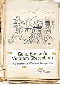 Gene Bassets Vietnam Sketchbook: A Cartoonists Wartime Perspective (Hardcover)