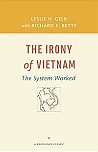 The Irony of Vietnam: The System Worked (Paperback, With a New Fore)