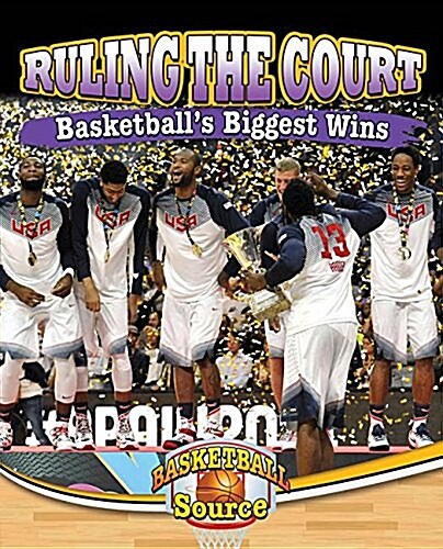 Ruling the Court: Basketballs Biggest Wins (Paperback)