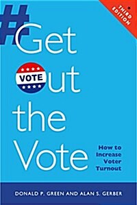 Get Out the Vote: How to Increase Voter Turnout (Paperback, 3)