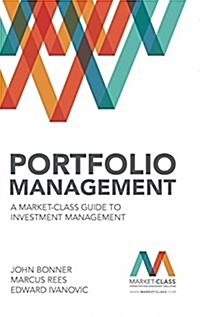 Portfolio Management : A Market-Class Guide to Investment Management (Hardcover)