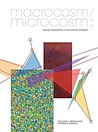 Macrocosm/Microcosm: Abstract Expressionism in the American Southwest (Paperback)