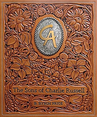 The Sons of Charlie Russell: Celebrating Fifty Years of the Cowboy Artists of America (Hardcover)