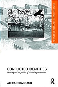 Conflicted Identities : Housing and the Politics of Cultural Representation (Hardcover)