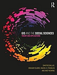 GIS and the Social Sciences : Theory and Applications (Paperback)