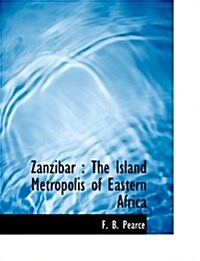 Zanzibar: The Island Metropolis of Eastern Africa (Paperback)