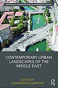 Contemporary Urban Landscapes of the Middle East (Hardcover)