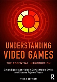 Understanding Video Games : The Essential Introduction (Paperback, 3 New edition)