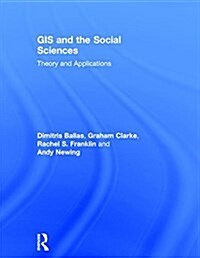 GIS and the Social Sciences : Theory and Applications (Hardcover)