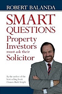 Smart Questions Property Investors Must Ask Their Solicitor (Paperback)