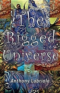 The Rigged Universe (Paperback)