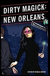 Dirty Magick: New Orleans (Paperback)