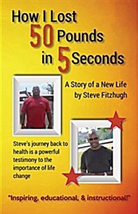 How I Lost 50 Pounds in 5 Seconds (Paperback)