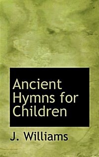 Ancient Hymns for Children (Paperback)
