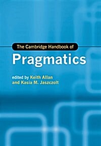 The Cambridge Handbook of Pragmatics (Paperback)