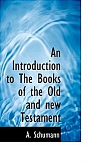 An Introduction to the Books of the Old and New Testament (Paperback)