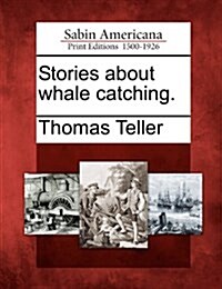 Stories about Whale Catching. (Paperback)