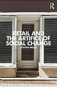 Retail and the Artifice of Social Change (Hardcover)