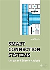 Smart Connection Systems : Design and Seismic Analysis (Hardcover)