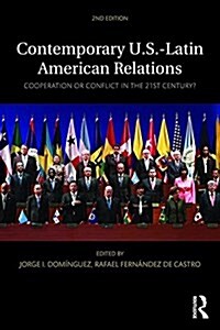 Contemporary U.S.-Latin American Relations : Cooperation or Conflict in the 21st Century? (Paperback, 2 ed)