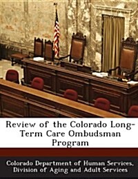 Review of the Colorado Long-Term Care Ombudsman Program (Paperback)