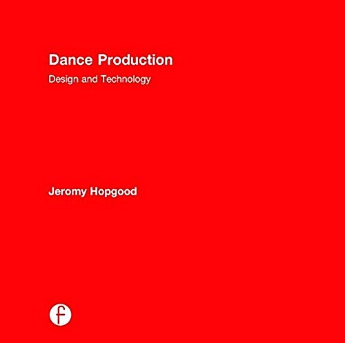 Dance Production : Design and Technology (Hardcover)