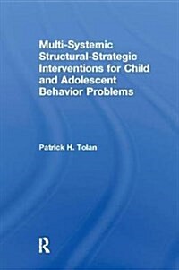Multi-Systemic Structural-Strategic Interventions for Child and Adolescent Behavior Problems (Paperback)