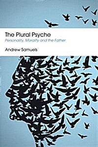 The Plural Psyche : Personality, Morality and the Father (Paperback)