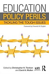 Education Policy Perils : Tackling the Tough Issues (Paperback)