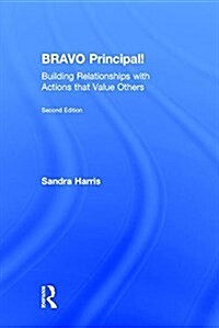 BRAVO Principal! : Building Relationships with Actions that Value Others (Hardcover, 2 ed)