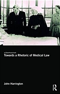 Towards a Rhetoric of Medical Law (Hardcover)