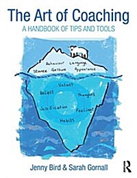 The Art of Coaching : A Handbook of Tips and Tools (Paperback)