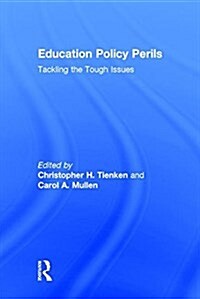 Education Policy Perils : Tackling the Tough Issues (Hardcover)