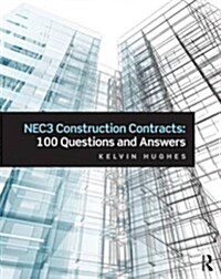 NEC3 Construction Contracts: 100 Questions and Answers (Paperback)
