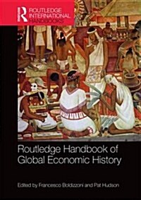 Routledge Handbook of Global Economic History (Hardcover)