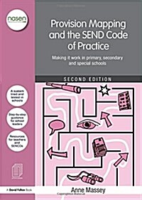 Provision Mapping and the SEND Code of Practice : Making it work in primary, secondary and special schools (Hardcover, 2 ed)