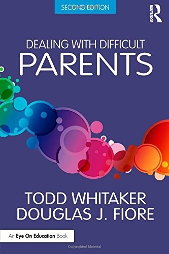 Dealing with Difficult Parents (Paperback, 2 ed)